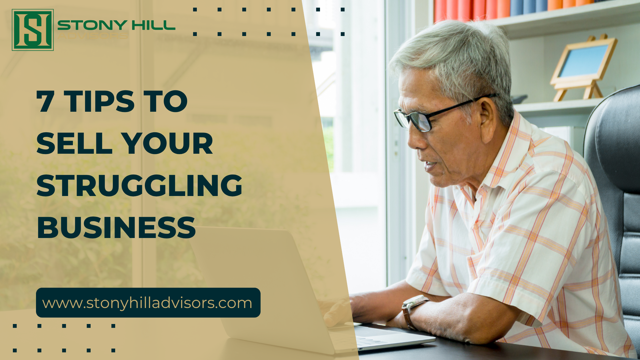 7 Tips to Sell Your Struggling Business